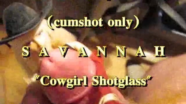 BBB Preview: Savannah "cow Girl Shot Glass" (cumshot Only)