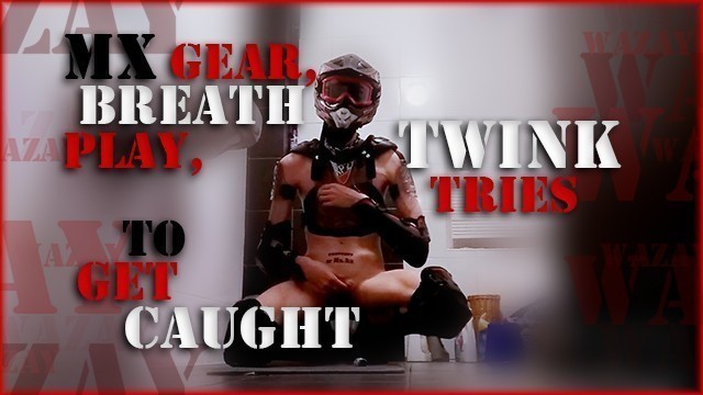 Preview - MX Gear, Breath Play, Twink tries to get Caught