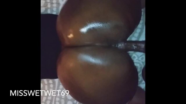 Oiled Ass , Juicy Backshots. he keeps this Pussy Wet!!